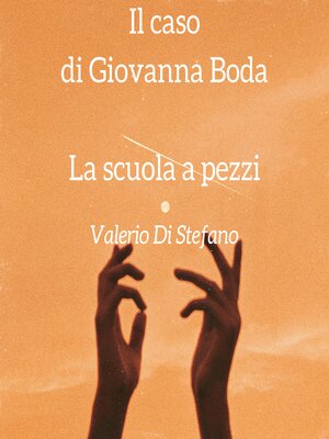 cover image of Il caso di Giovanna Boda--La scuola a pezzi